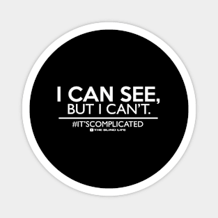 I Can See But I Can'T Low Vision Blind Magnet